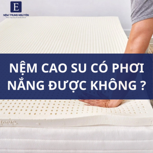 nệm cao su có phơi nắng được không