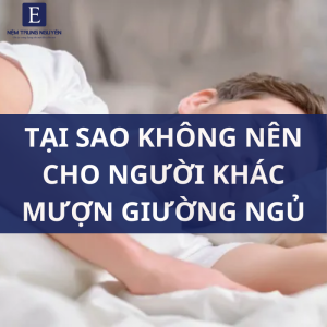 tại sao không nên cho người khác mượn giường ngủ