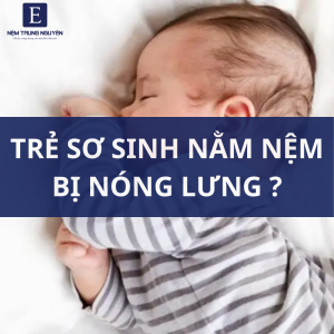 Trẻ sơ sinh nằm nệm bị nóng lưng