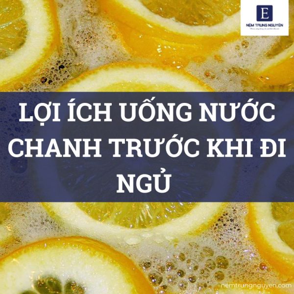 uống nước chanh trước khi đi ngủ