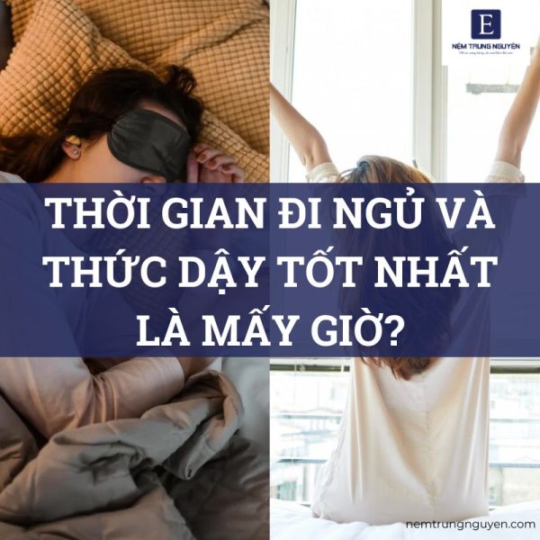 Thời gian đi ngủ và thức dậy tốt nhất
