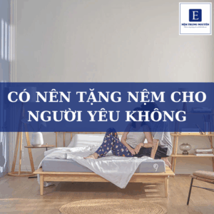 Có nên tặng nệm cho người yêu không