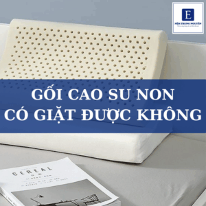 Gối cao su non có giặt được không?