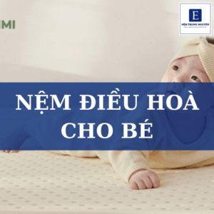 Nệm điều hòa cho bé: Giải pháp giúp bé ngủ mát, ngủ sâu và hạn chế đổ mồ hôi