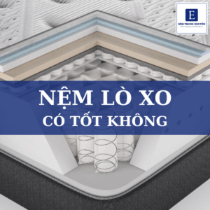 Nệm lò xo có tốt không