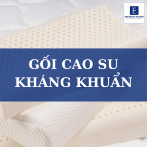 Để gối cao su kháng khuẩn phát huy tối đa hiệu quả, việc lựa chọn đúng sản phẩm ngay từ đầu là rất quan trọng