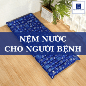 Nệm nước cho người bệnh: Giải pháp chống loét hiệu quả khi nằm lâu