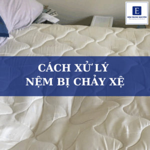 Cách xử lý nệm bị chảy xệ hiệu quả, đơn giản ngay tại nhà