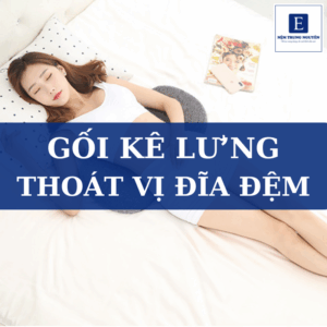 Gối kê lưng thoát vị đĩa đệm: Có nên dùng không? Cách chọn và sử dụng đúng