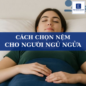 Cách chọn nệm cho người ngủ ngửa phù hợp, nâng đỡ tốt