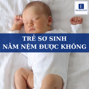 Trẻ sơ sinh nằm nệm được không? Những điều cha mẹ cần biết